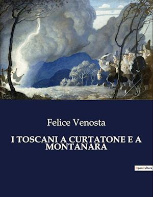 I TOSCANI A CURTATONE E A MONTANARA