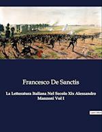 La Letteratura Italiana Nel Secolo Xix Alessandro Manzoni Vol I