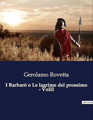 I Barbarò o Le lagrime del prossimo - VolII