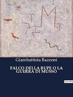 FALCO DELLA RUPE O LA GUERRA DI MUSSO