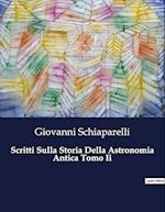 Scritti Sulla Storia Della Astronomia Antica Tomo Ii