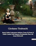 Storia Della Letteratura Italiana Tomo Iii Parte Ii Dalla Caduta Dell Impero Occidentale Fino All Anno Mclxxxiii