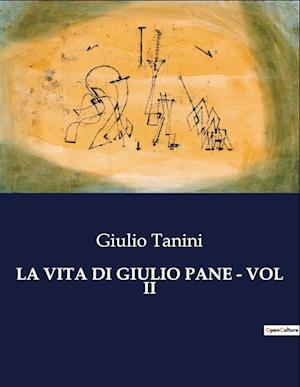 LA VITA DI GIULIO PANE - VOL II