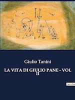 LA VITA DI GIULIO PANE - VOL II