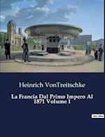 La Francia Dal Primo Impero Al 1871 Volume I