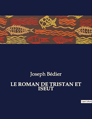 LE ROMAN DE TRISTAN ET ISEUT