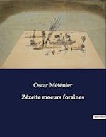 Zézette moeurs foraines