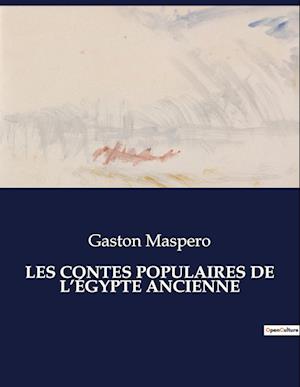 LES CONTES POPULAIRES DE L¿ÉGYPTE ANCIENNE