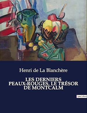 LES DERNIERS PEAUX-ROUGES, LE TRÉSOR DE MONTCALM