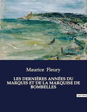 LES DERNIÈRES ANNÉES DU MARQUIS ET DE LA MARQUISE DE BOMBELLES