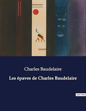 Les épaves de Charles Baudelaire