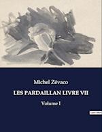 LES PARDAILLAN LIVRE VII