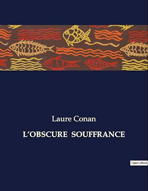 L¿OBSCURE  SOUFFRANCE