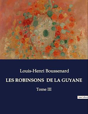 LES ROBINSONS  DE LA GUYANE