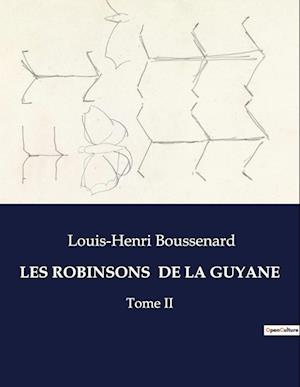 LES ROBINSONS  DE LA GUYANE