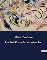 Les Rois Freres de  Napolèon Ier