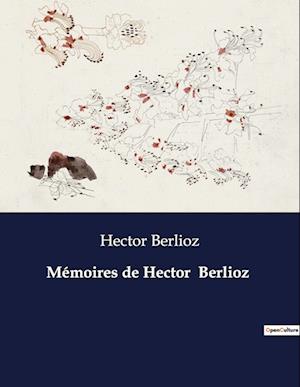 Mémoires de Hector  Berlioz