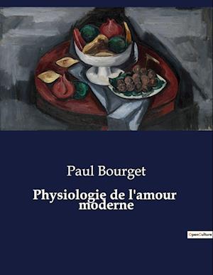 Physiologie de l'amour moderne