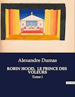 ROBIN HOOD,  LE PRINCE DES  VOLEURS