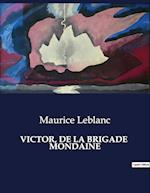 VICTOR, DE LA BRIGADE  MONDAINE