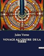 VOYAGE AU CENTRE  DE LA TERRE