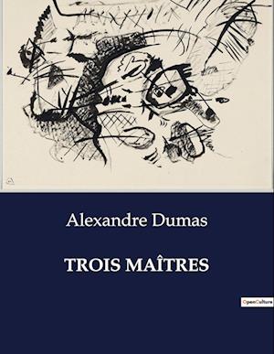 TROIS MAÎTRES