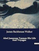 Abel Janszoon Tasman His Life And Voyages