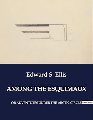 AMONG THE ESQUIMAUX