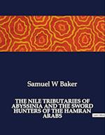 THE NILE TRIBUTARIES OF ABYSSINIA AND THE SWORD HUNTERS OF THE HAMRAN ARABS