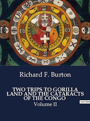 TWO TRIPS TO GORILLA LAND AND THE CATARACTS OF THE CONGO