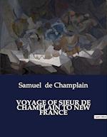 VOYAGE OF SIEUR DE CHAMPLAIN TO NEW FRANCE