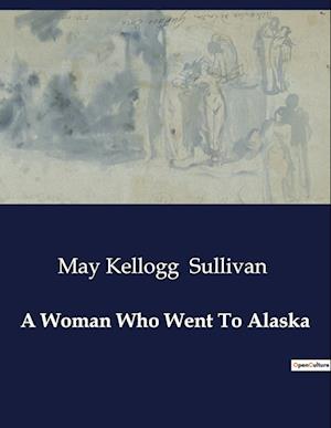 A Woman Who Went To Alaska