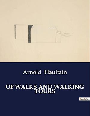 OF WALKS AND WALKING TOURS