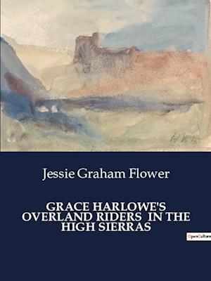 GRACE HARLOWE'S OVERLAND RIDERS  IN THE HIGH SIERRAS