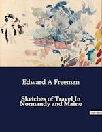 Sketches of Travel In Normandy and Maine