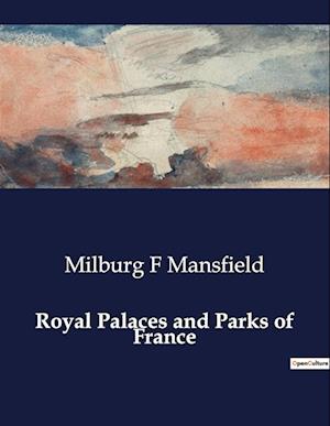 Royal Palaces and Parks of France