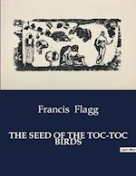 THE SEED OF THE TOC-TOC BIRDS
