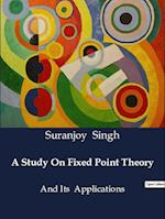 A Study On Fixed Point Theory