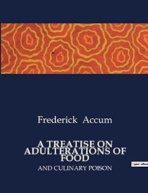 A TREATISE ON ADULTERATIONS OF FOOD