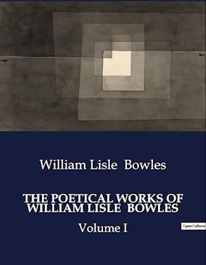 THE POETICAL WORKS OF WILLIAM LISLE  BOWLES