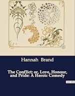 The Conflict; or, Love, Honour, and Pride: A Heroic Comedy