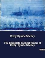 The Complete Poetical Works of Percy  Bysshe Shelley