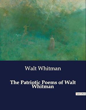 The Patriotic Poems of Walt Whitman