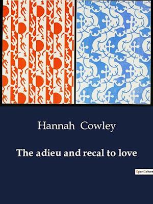 The adieu and recal to love