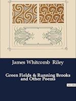 Green Fields & Running Brooks and Other Poems