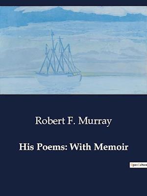 His Poems: With Memoir