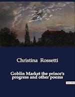 Goblin Market the prince's progress and other poems
