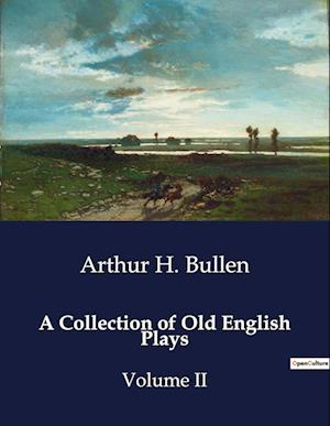 A Collection of Old English Plays