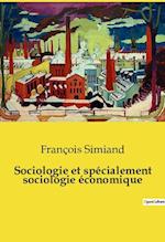 Sociologie et spécialement sociologie économique