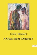 A Quoi Tient l'Amour ?